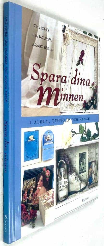 Tone Joner ; Lisa Jacobsen ; Aslaug Torum : Spara dina minnen