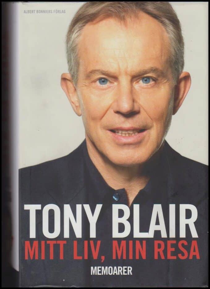 Tony Blair : Mitt liv, min resa