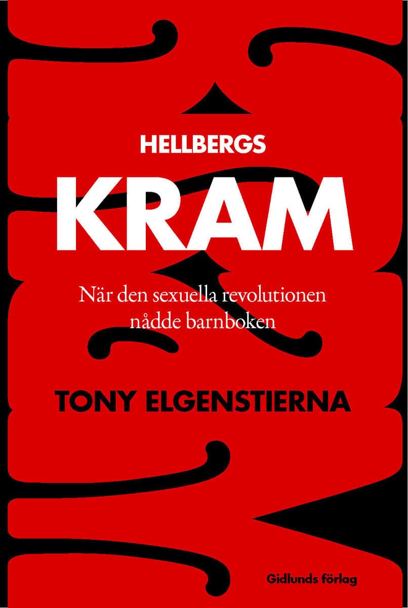 Tony Elgenstierna : Hellbergs Kram : när den sexuella revolutionen nådde barnboken