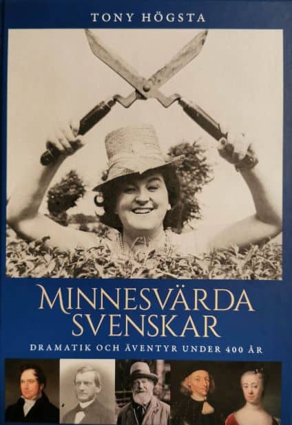 Tony Högsta : Minnesvärda svenskar : dramatik och äventyr under 400 år