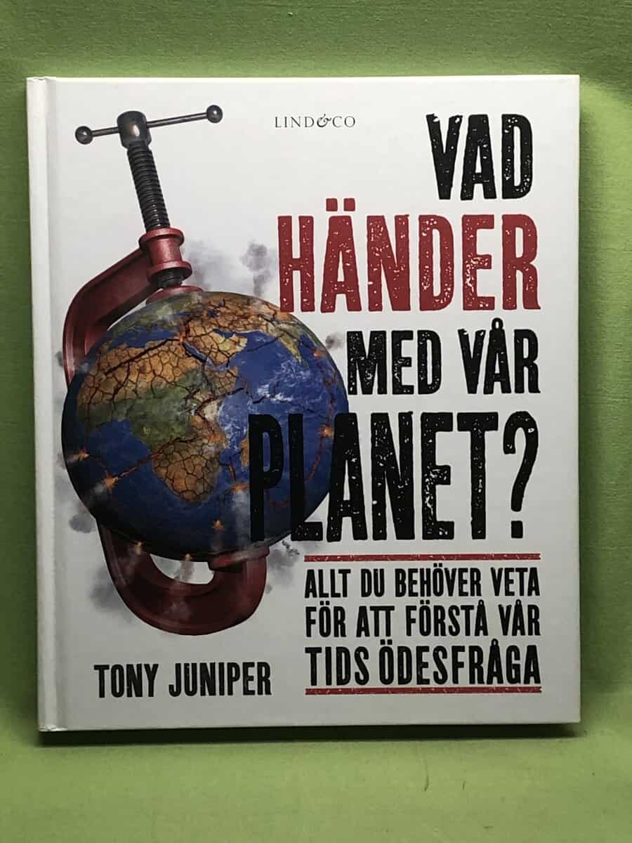 Tony Juniper : Vad händer med vår planet?