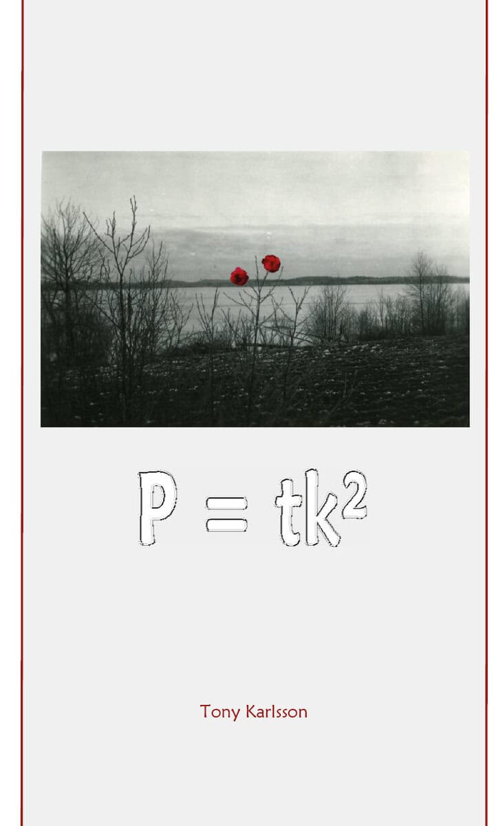 Tony Karlsson : P=tk²