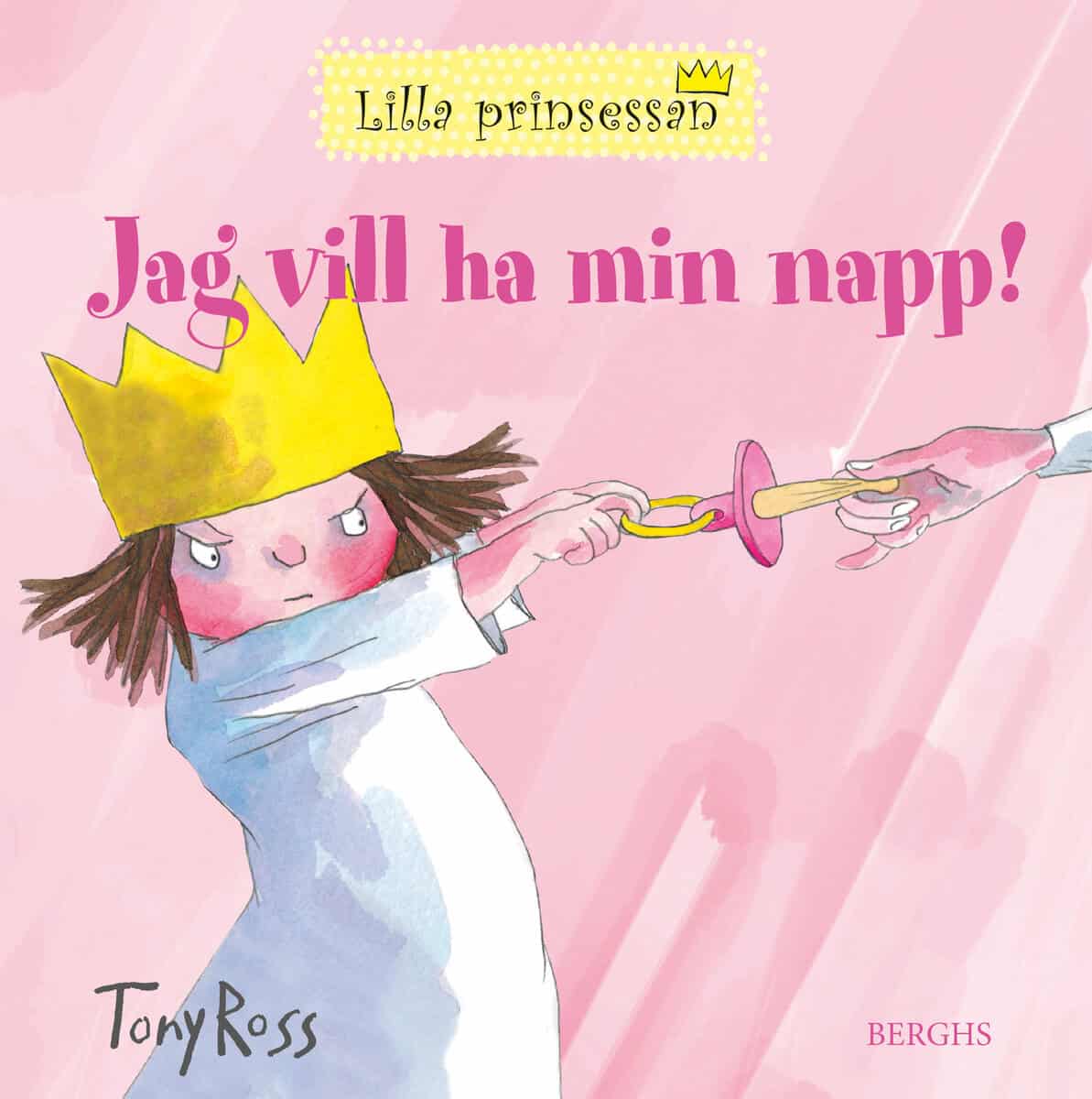 Tony Ross : Jag vill ha min napp!
