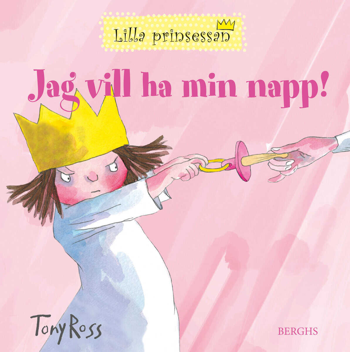 Tony Ross : Jag vill ha min napp!