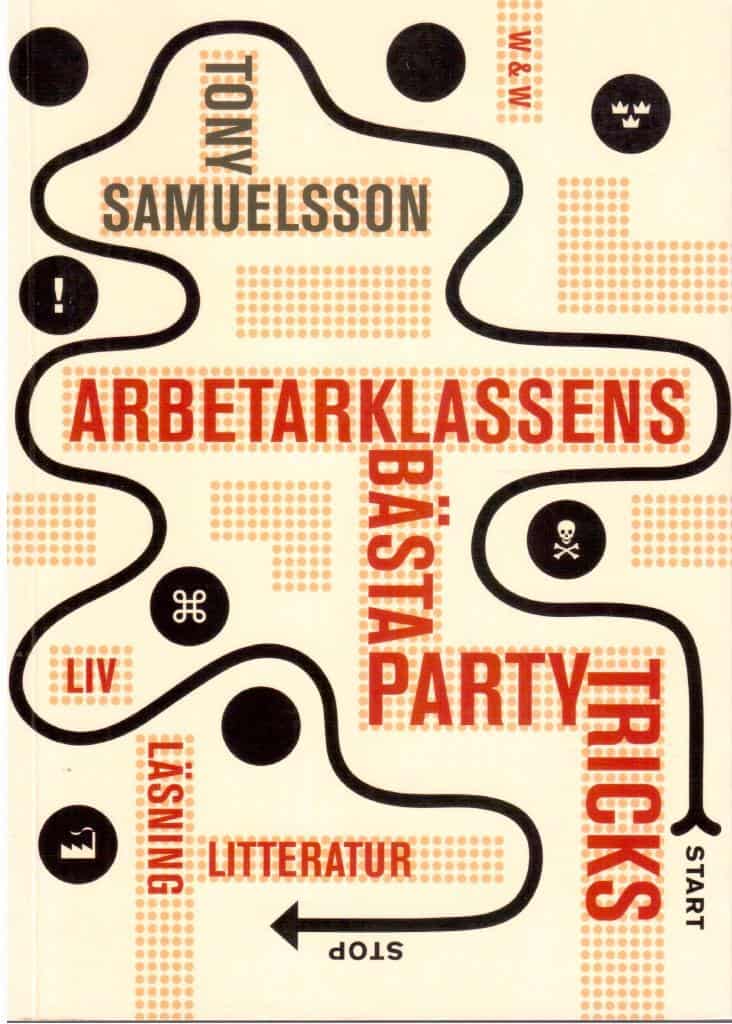 Tony Samuelsson : Arbetarklassens bästa partytricks