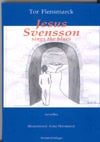 Tor Flensmarck : Jesus Svensson sings the blues