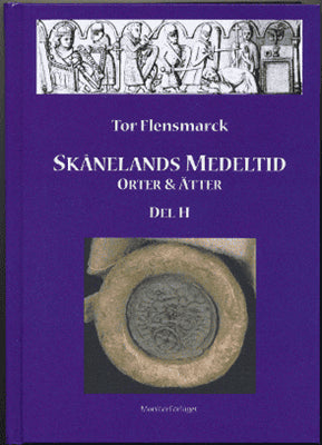 Tor Flensmarck : Skånelands medeltid
