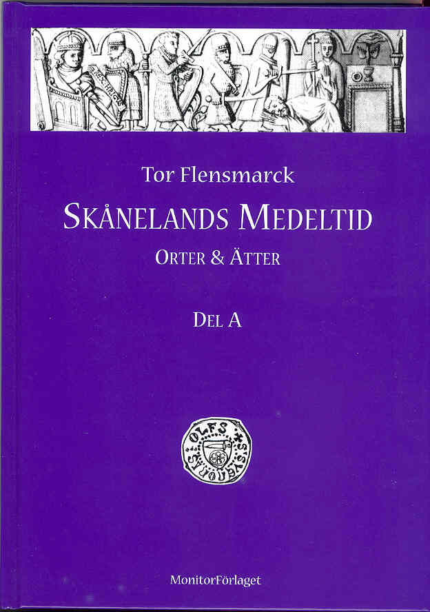 Tor Flensmarck : Skånelands medeltid : orter & ätter. Del A