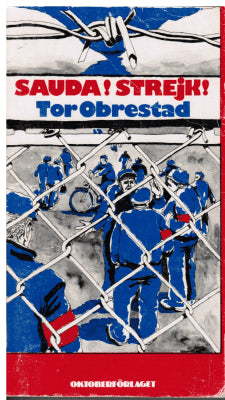 Tor Obrestad : Sauda! Strejk!
