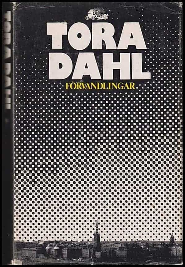 Tora Dahl : Förvandlingar