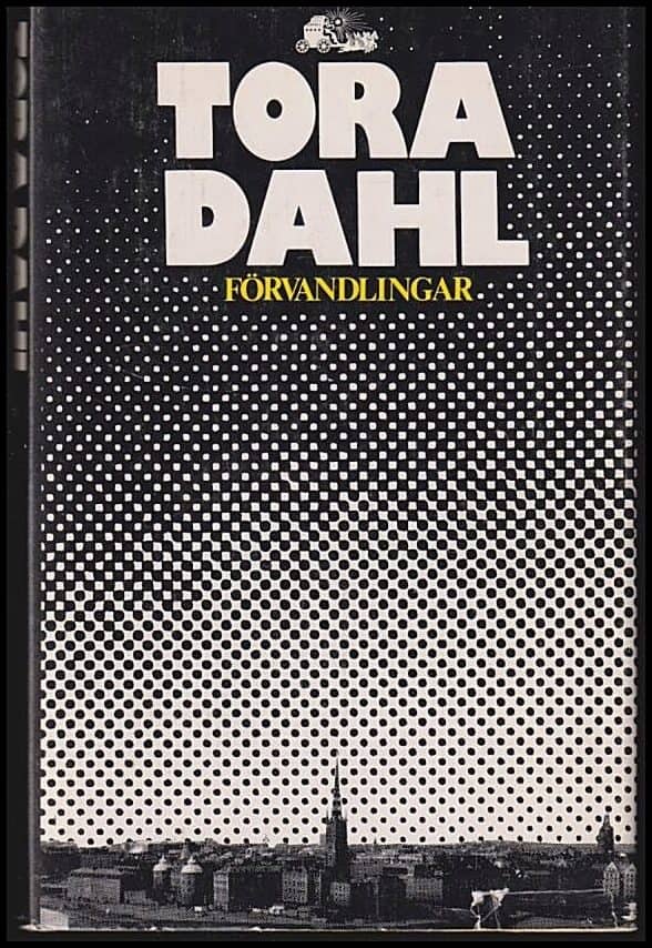 Tora Dahl : Förvandlingar