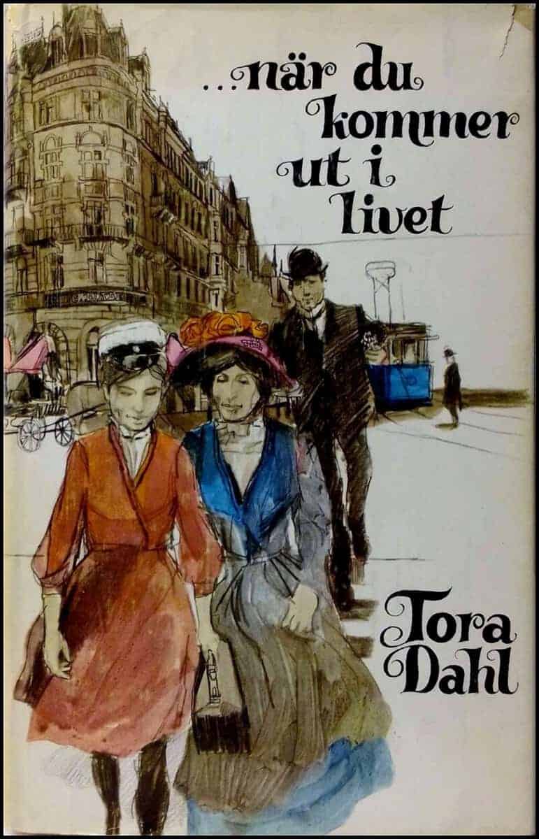 Tora Dahl : När du kommer ut i livet