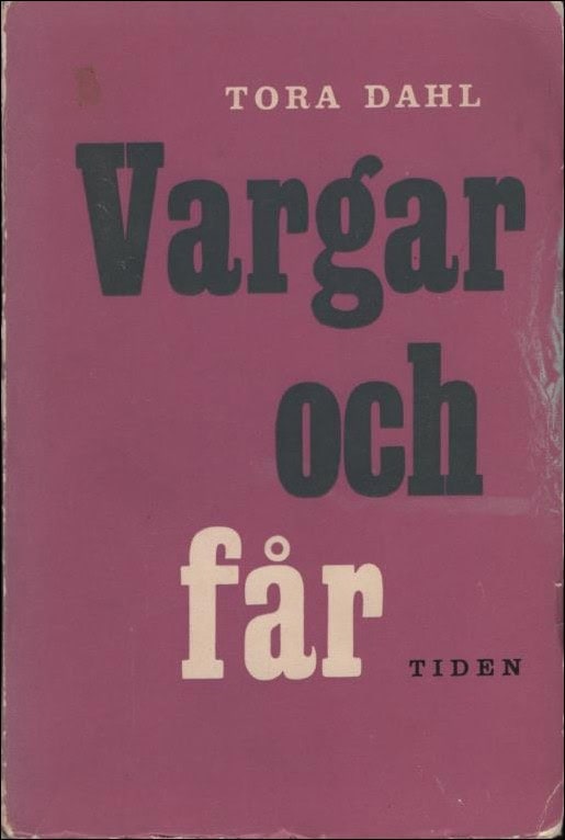 Tora Dahl : Vargar och får