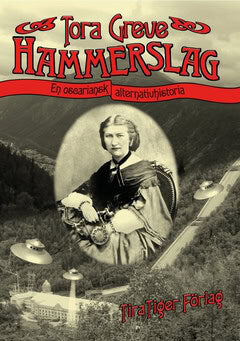 Tora Greve : Hammerslag : En Oscariansk alternativhistoria