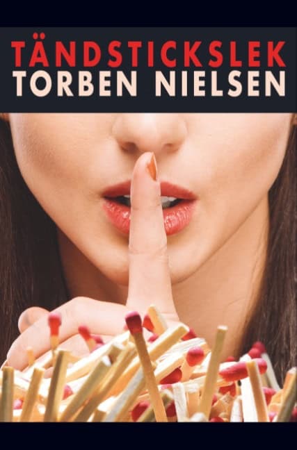Torben Nielsen : Tändstickslek