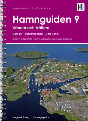 Torbjörn Ardebrant : Hamnguiden 9. Vänern och Vättern, Göta älv - Dalslands kanal - Göta kanal