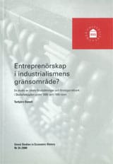 Torbjörn Danell : Entreprenörskap i industrialismens gränsområde?