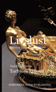Torbjörn Eliazon : Livslust : dikter & sånger (inkl. ackord)