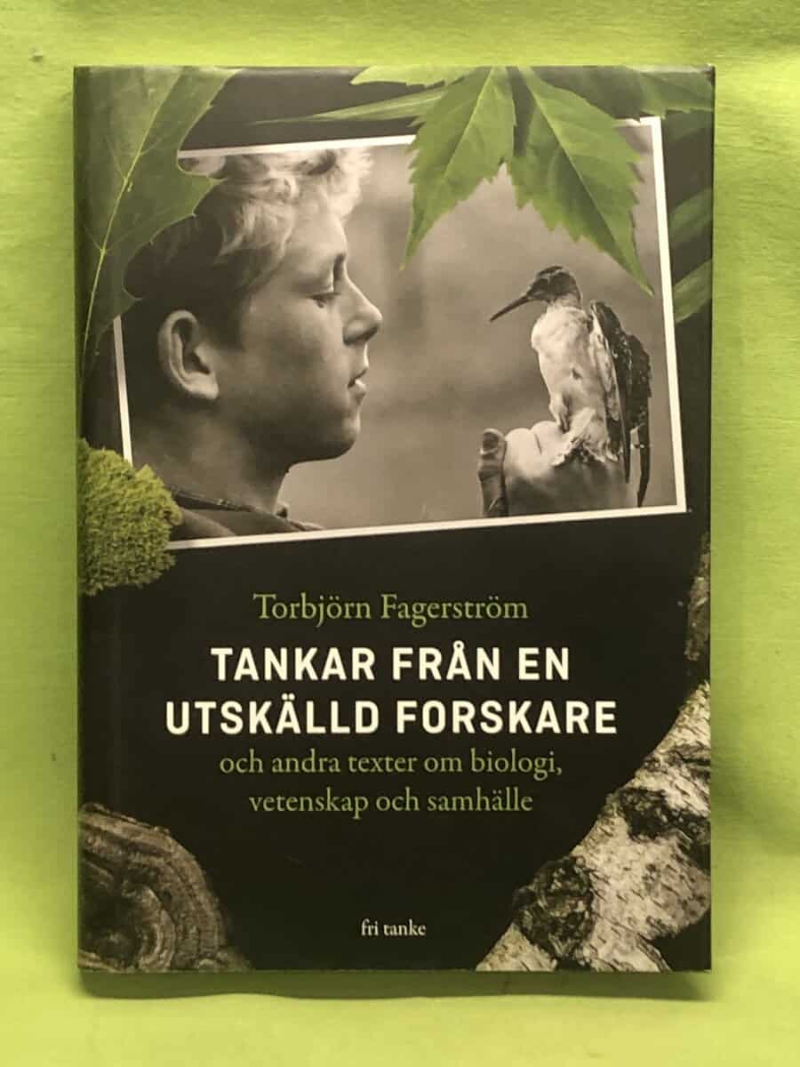 Torbjörn Fagerström : Tankar från en utskälld forskare