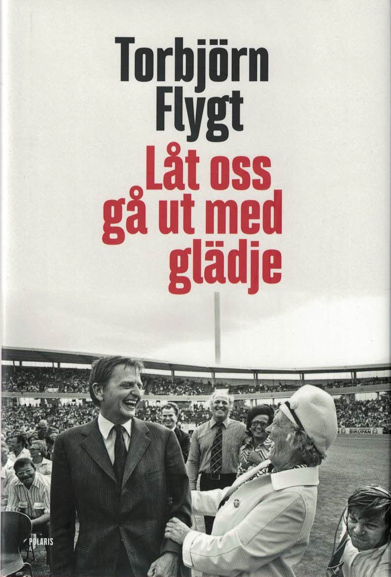 Torbjörn Flygt : Låt oss gå ut med glädje