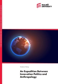 Torbjörn Friberg : An expedition between innovation politics and anthropology