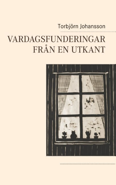 Torbjörn Johansson : Vardagsfunderingar från en utkant