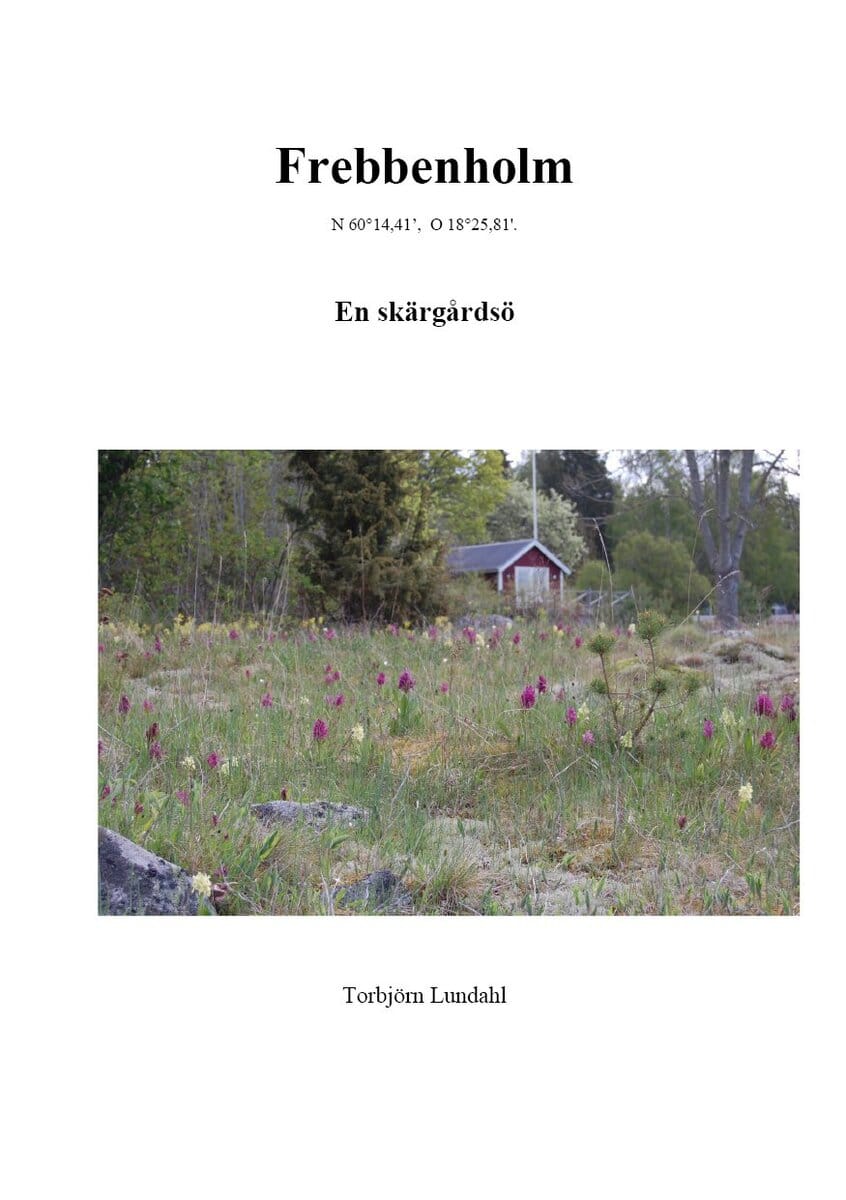 Torbjörn Lundahl : Frebbenholm : en skärgårdsö