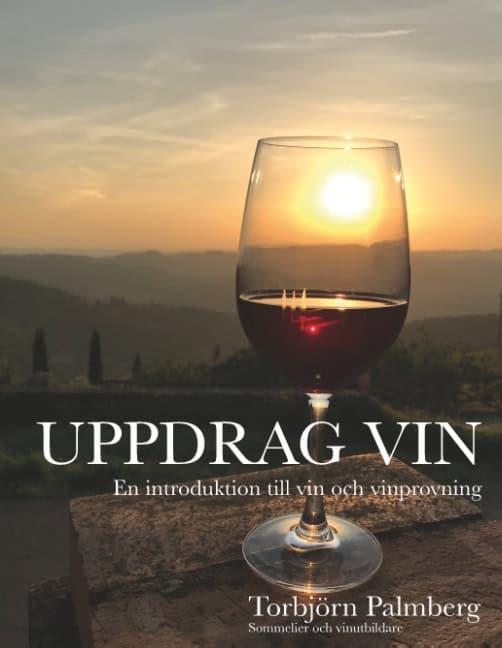 Torbjörn Palmberg : Uppdrag vin : en introduktion till vin och vinprovning
