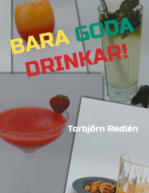Torbjörn Redlén : Bara goda drinkar!