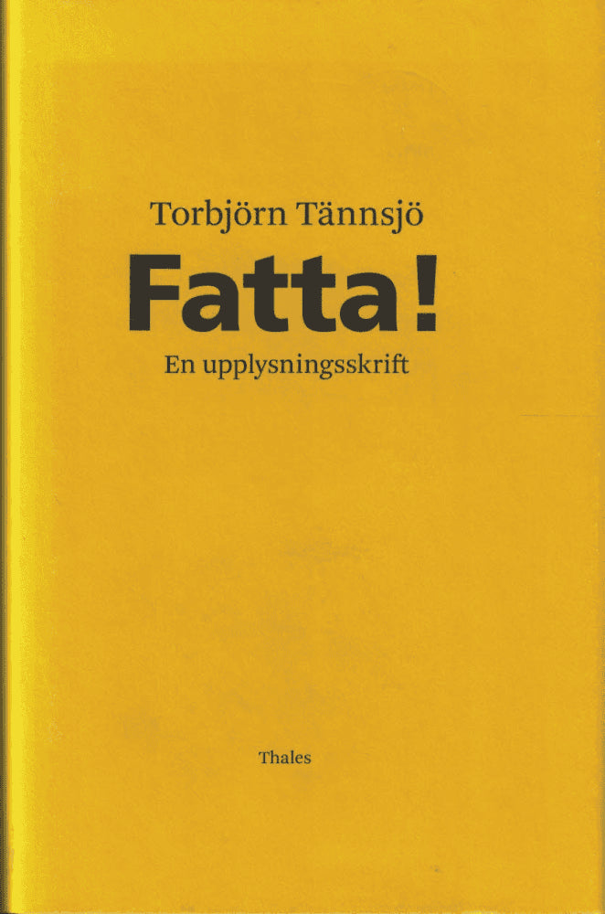 Torbjörn Tännsjö : Fatta!