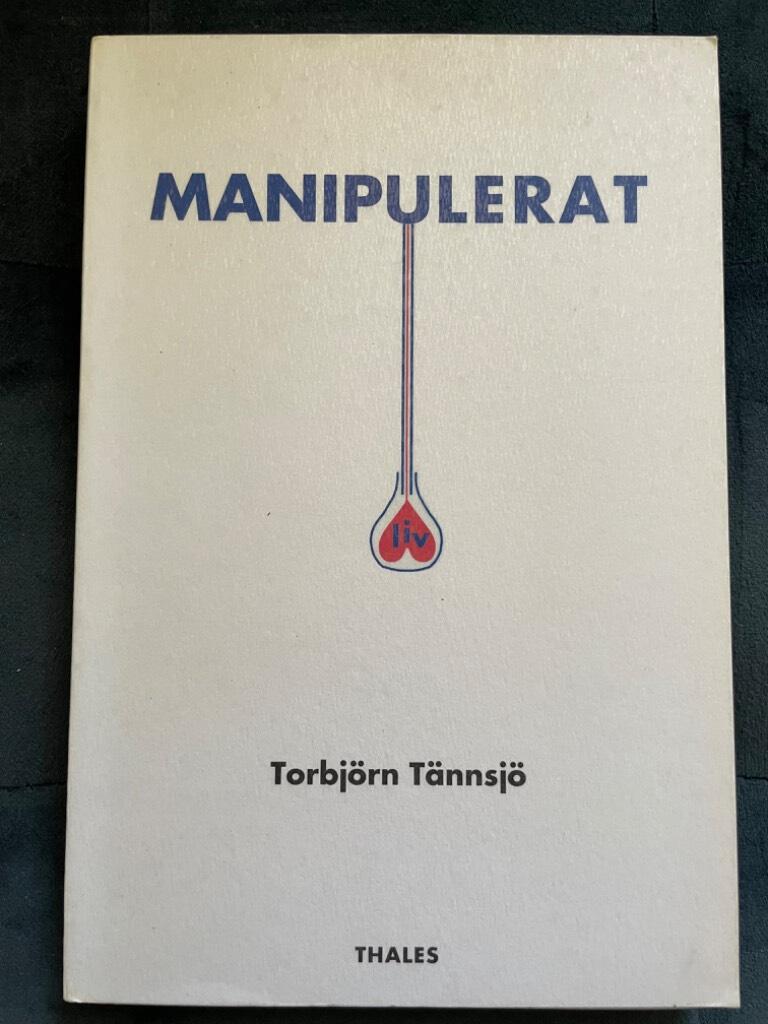 Torbjörn Tännsjö : Manipulerat liv