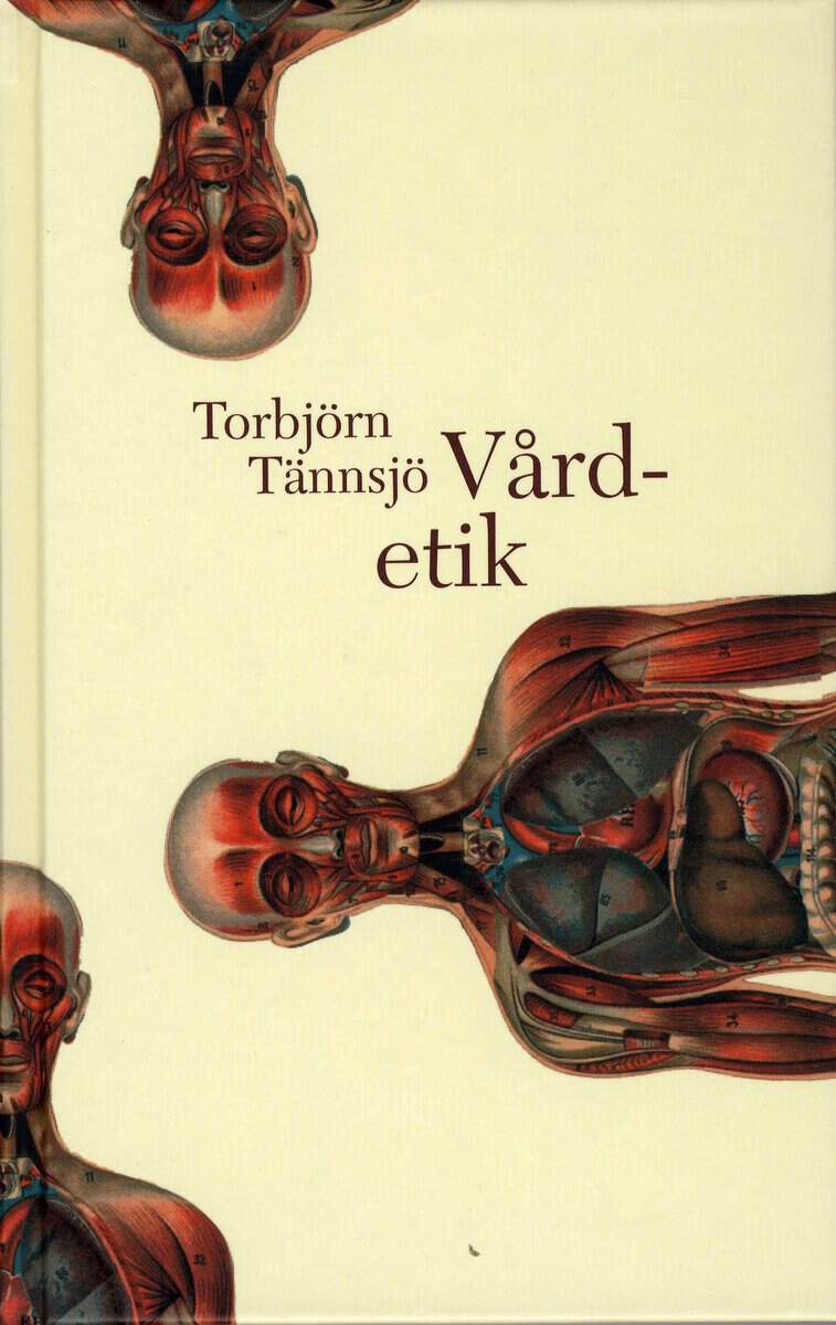Torbjörn Tännsjö : Vårdetik