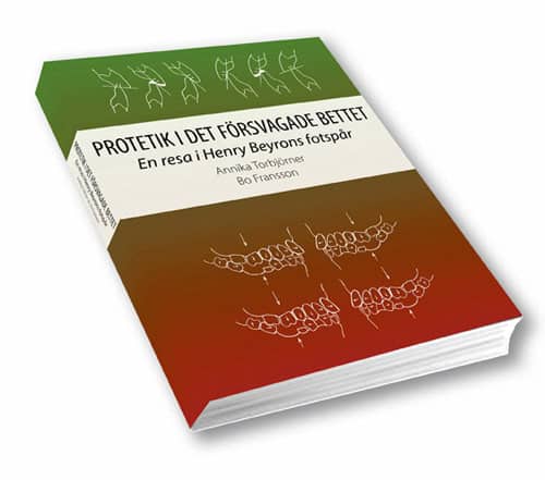 Torbjörner, Annika ; Fransson, Bo : Protetik i det försvagade bettet : en resa i Henry Beyrons fotspår
