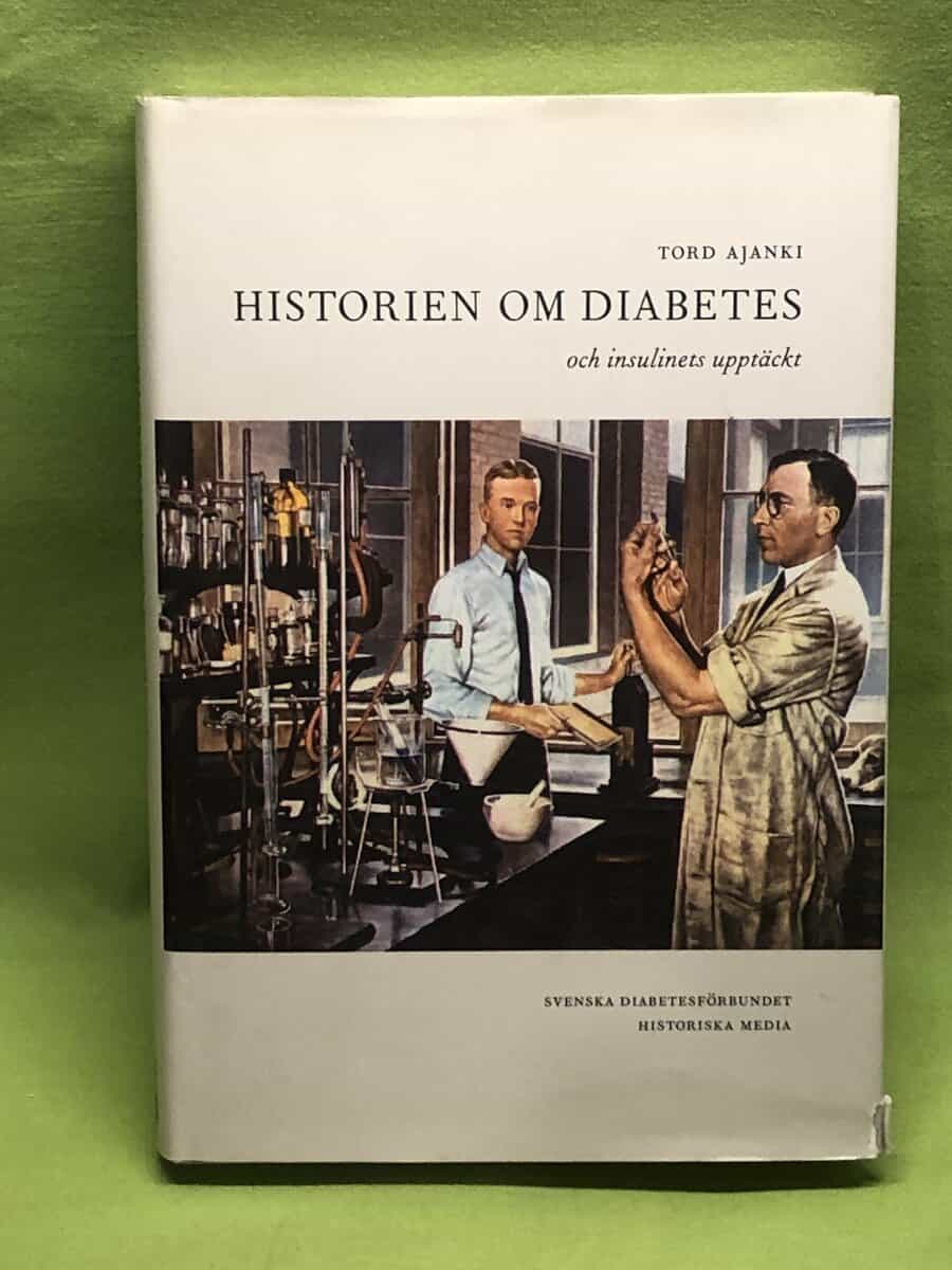 Tord Ajanki : Historien om diabetes och insulinets upptäckt