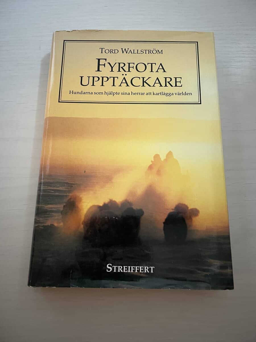 Tord Wallström : Fyrfota upptäckare hundarna som hjälpte sina herrar att kartlägga världen