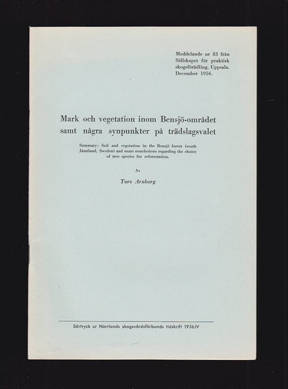 Tore Arnborg : Mark och vegetation inom Bensjö-området samt några synpunkter på trädslagsvalet