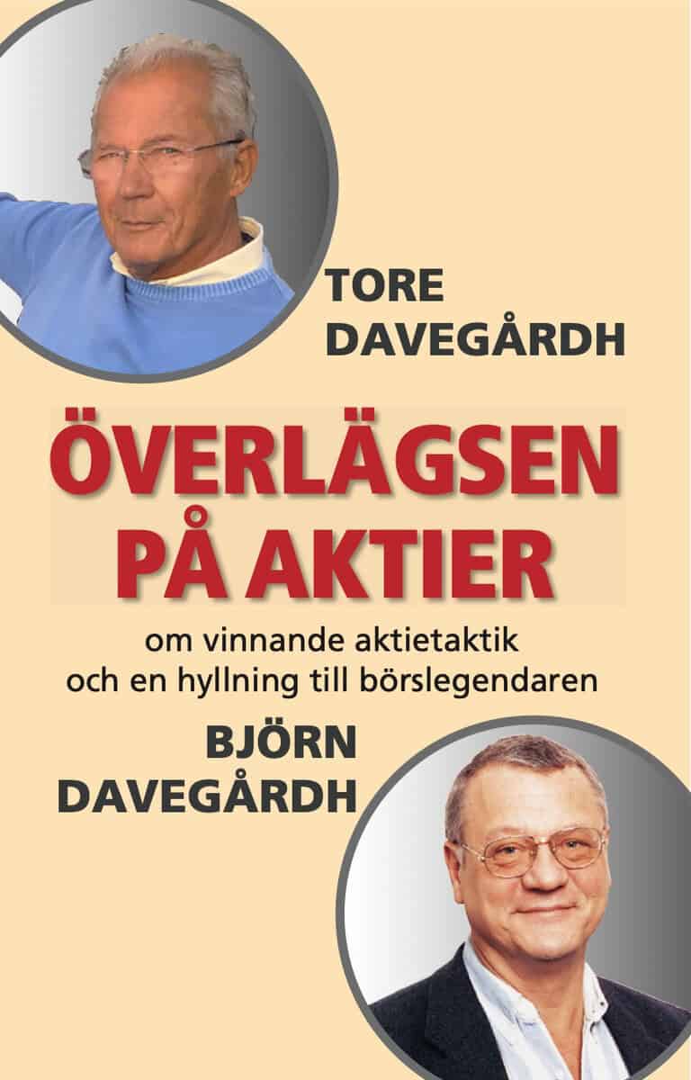 Tore Davegårdh : Överlägsen på aktier : om vinnande aktietaktik och en hyllning till börslegendaren Björn Davegårdh