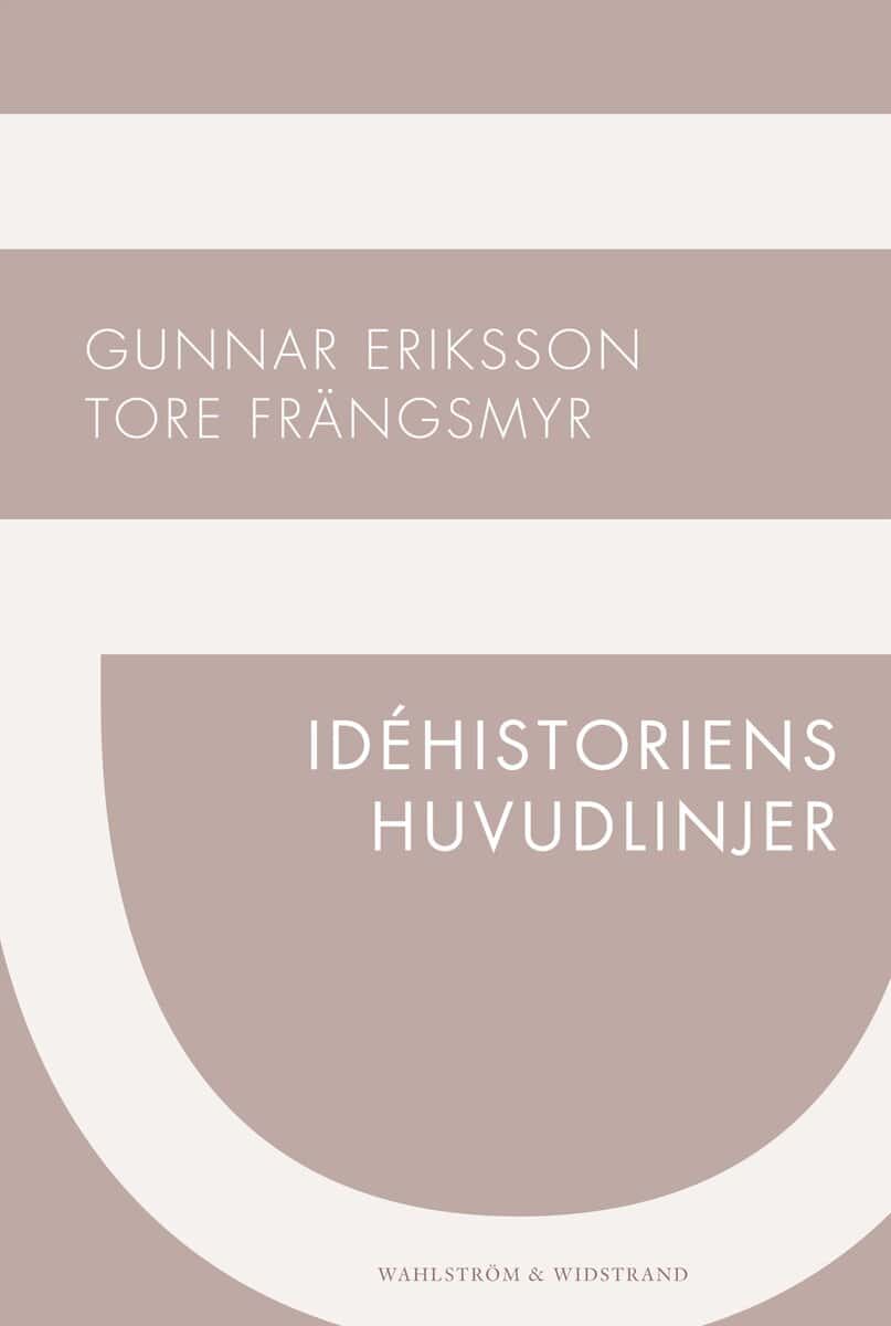 Frängsmyr, Tore ; Eriksson, Gunnar : Idéhistoriens huvudlinjer