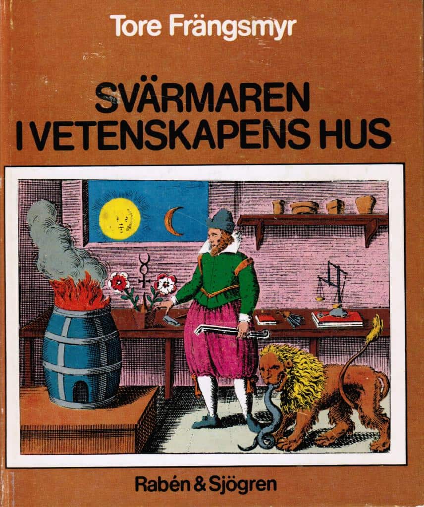 Tore Frängsmyr : Svärmaren i vetenskapens hus. Idéhistoriska essäer