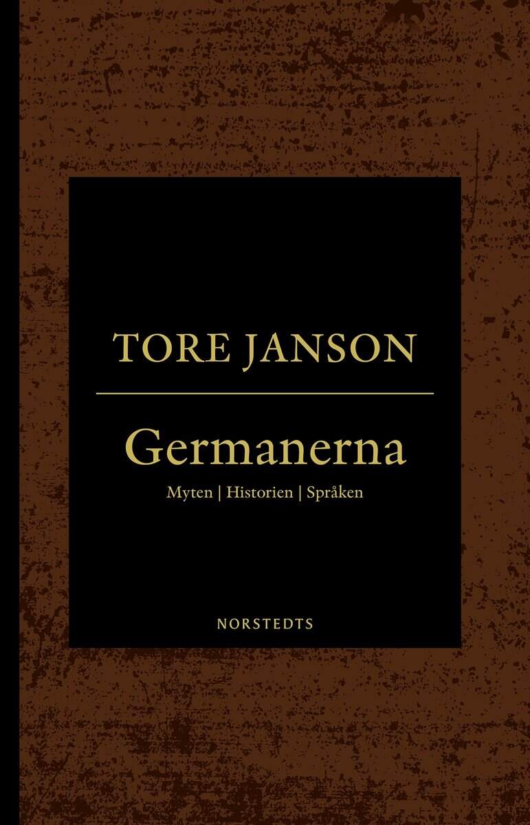 Tore Janson : Germanerna : myten, historien, språken