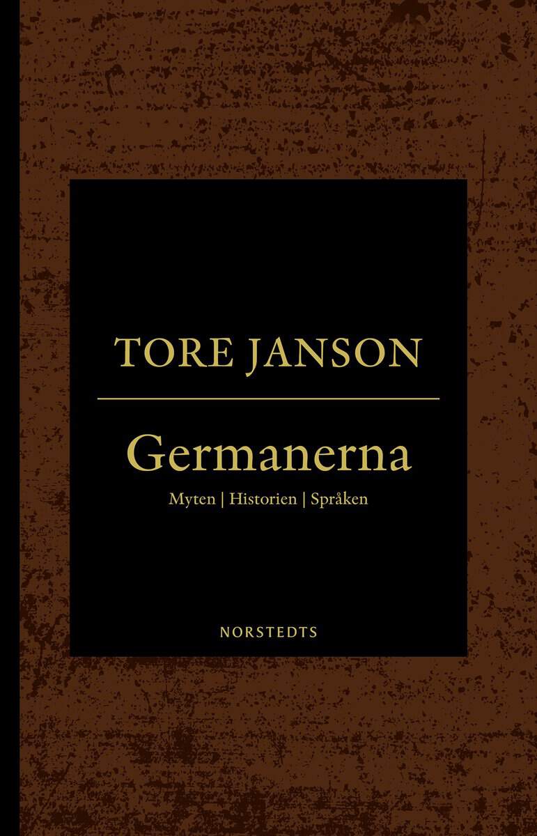 Tore Janson : Germanerna : myten, historien, språken