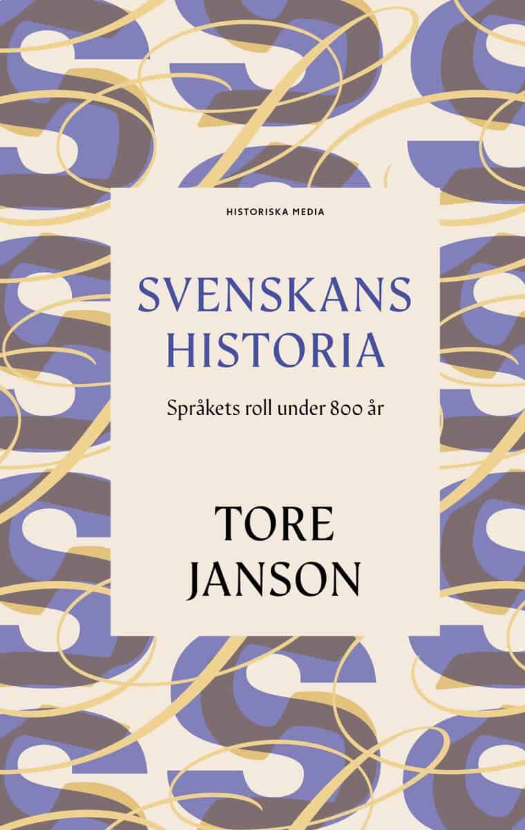 Tore Janson : Svenskans historia : språkets roll under 800 år