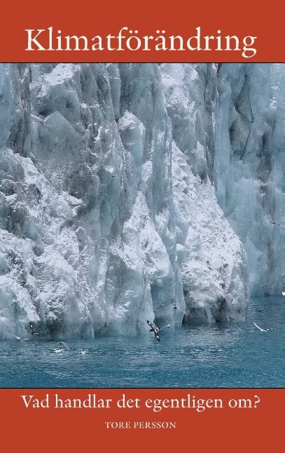 Tore Persson : Klimatet : vad handlar det egentligen om?