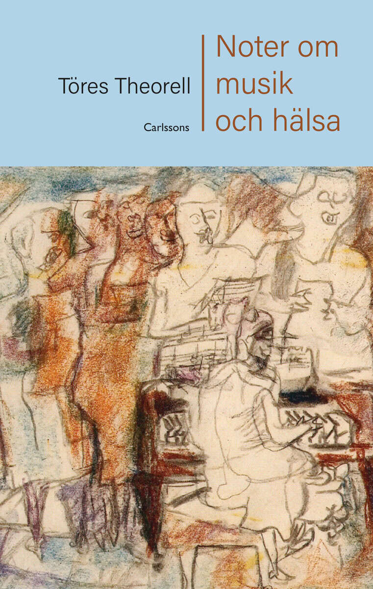 Töres Theorell : Noter om musik och hälsa