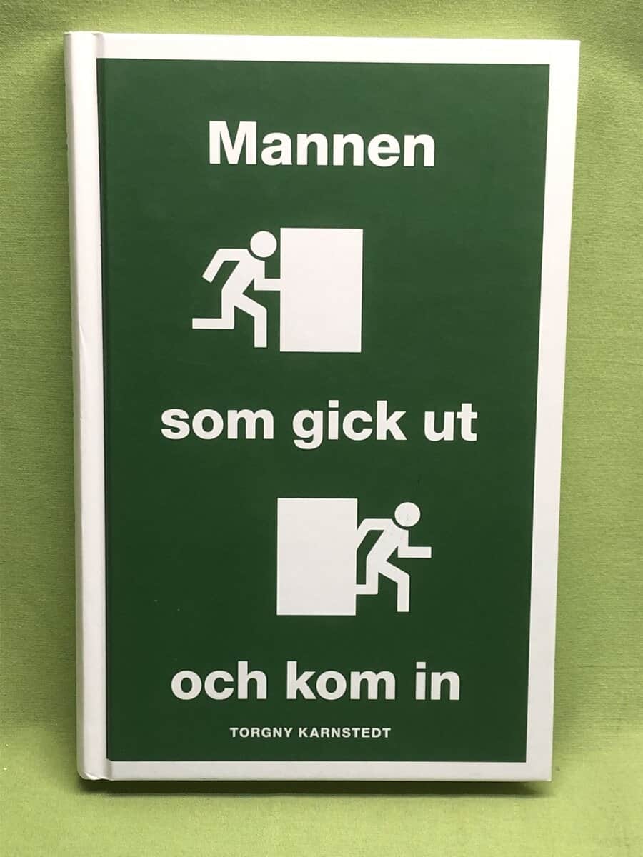 Torgny Karnstedt : Mannen som gick ut och kom in