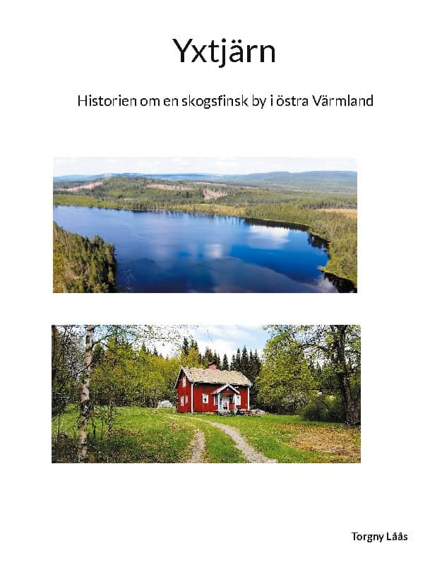 Torgny Låås : Yxtjärn : historien om en skogsfinsk by i östra Värmland