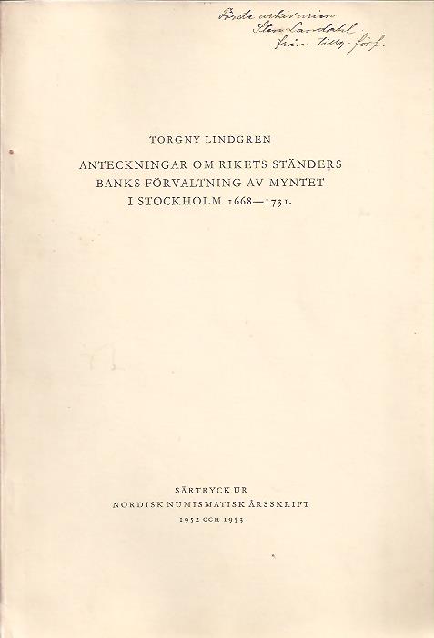 Torgny Lindgren : Anteckningar om rikets ständers banks förvaltning av myntet i Stockholm 1668-1731