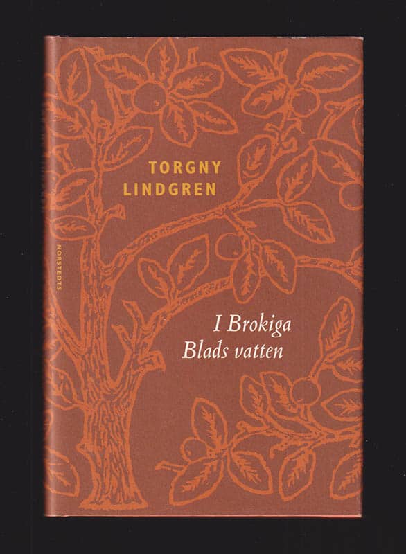 Torgny Lindgren : I Brokiga Blads vatten