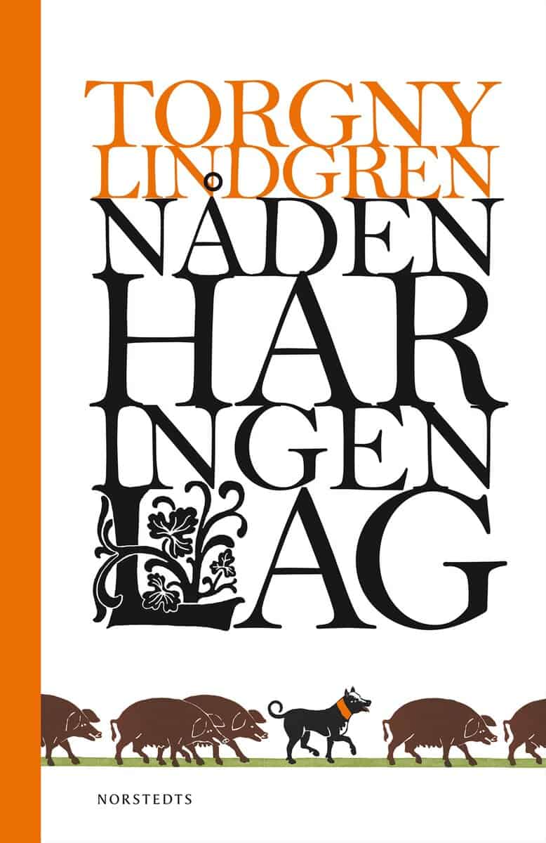 Torgny Lindgren : Nåden har ingen lag