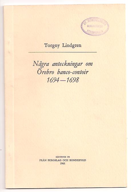 Torgny Lindgren : Några anteckningar om Örebro banco-contoir 1694-1698